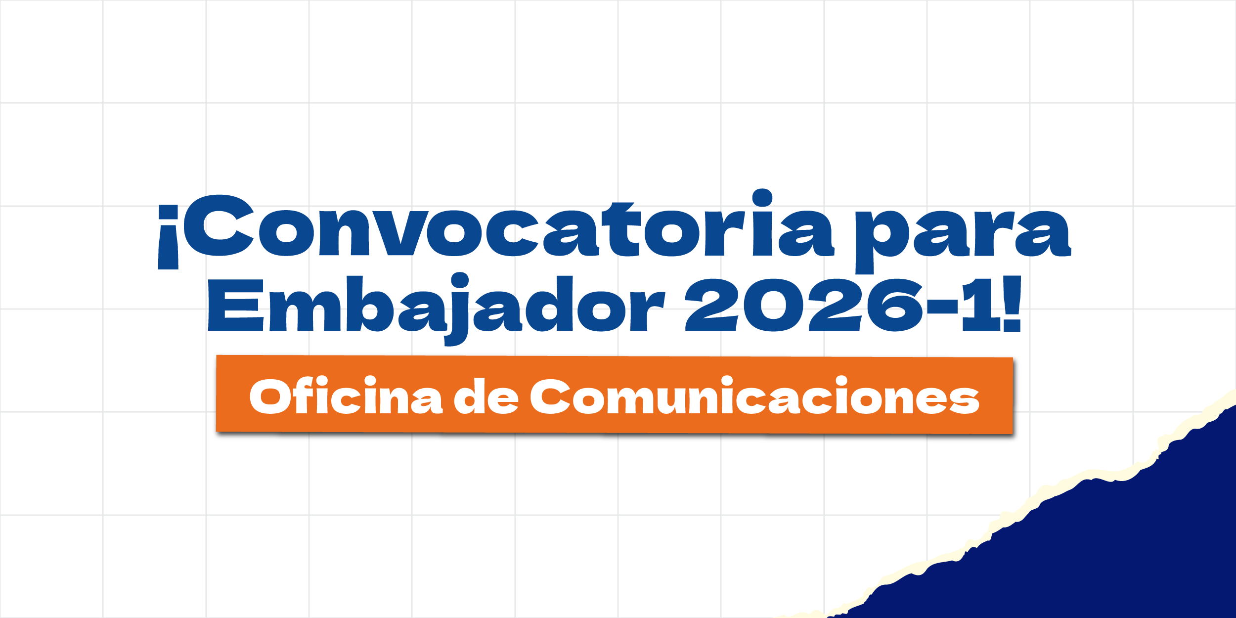 ¡Nuestra Oficina de Comunicaciones busca a su nuevo Embajador 2026-1!