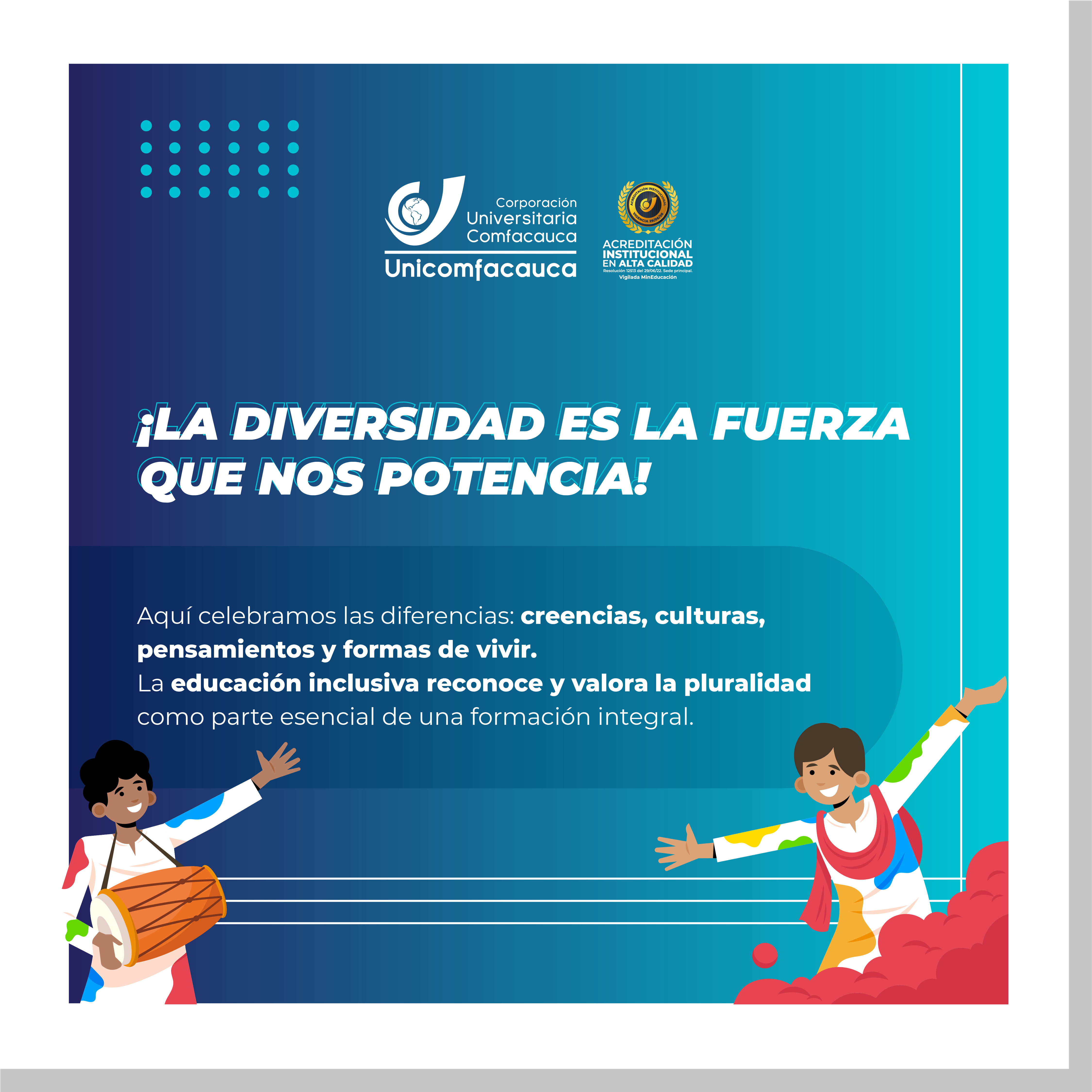 Flyer - Tips inclusión y diversidad-02 Flyer "¡la diversidad es la fuerza que nos potencia!" aquí celebramos las diferencias: creencias, culturas, pensamientos y formas de vivir. La educación inclusiva reconoce y valora la pluralidad como parte esencial de una formación integral.