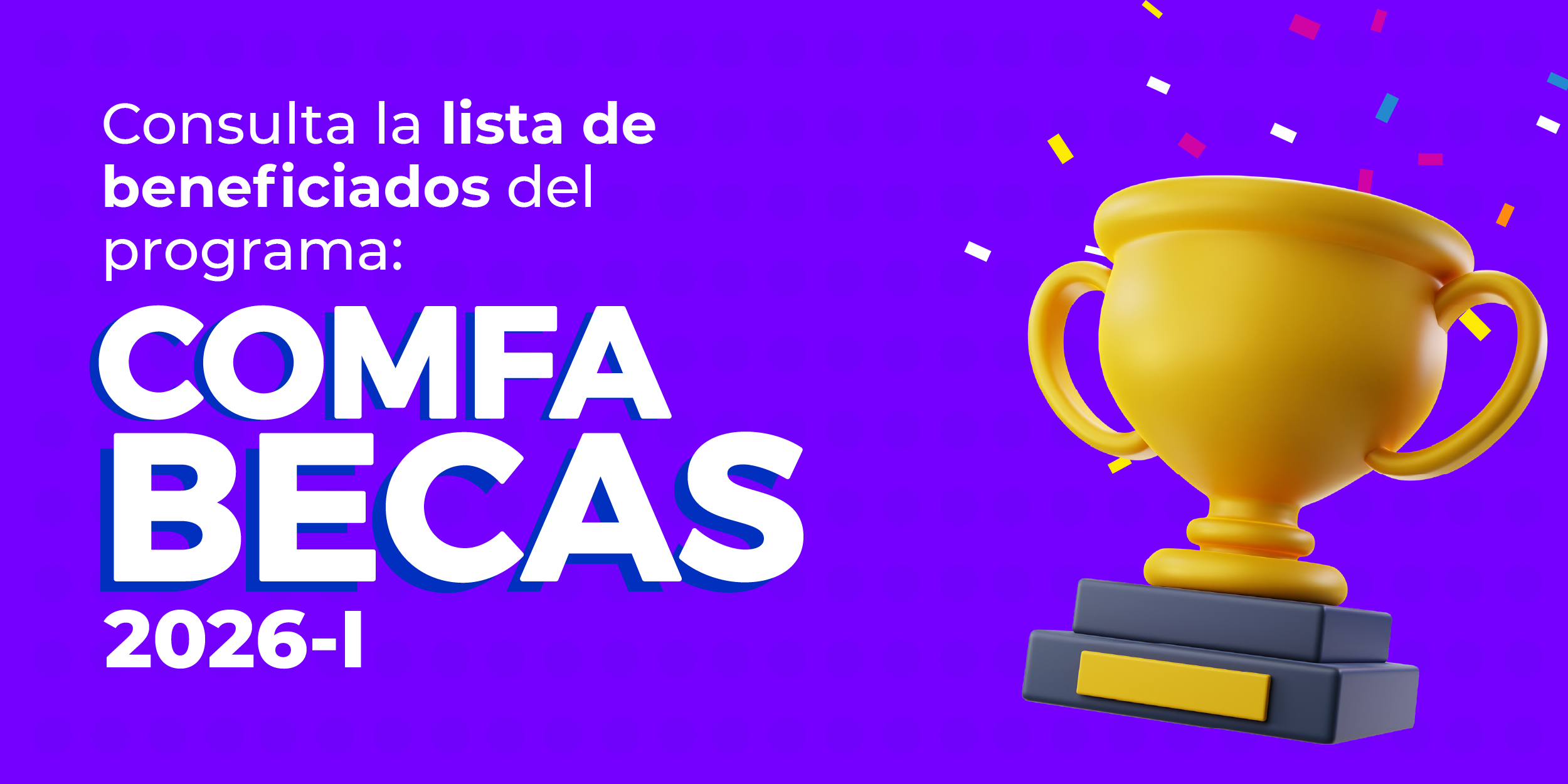 ¡Ya está disponible el listado de los beneficiados con Comfabecas 2026-1!